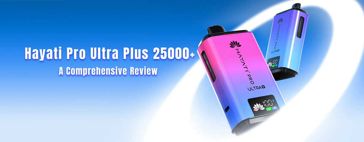 Hayati Pro Ultra Plus 25k Puff Review